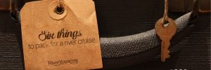 River cruise packing tips